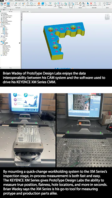 Brian Wadey的原型设计实验室享有他的CAM系统和用于驱动他的Keyence XM系列CMM的软件之间的数据互操作性。/通过将快速改变的工件系统安装到XM系列的检查阶段,过程中的测量既快又简单。关键XM系列为原型设计实验室提供了测量真实位置,平坦度,孔位置等的能力。Brian Wadey说,XM系列是他的转向工具,用于测量型材和生产部件。