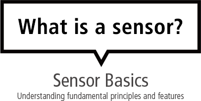 什么是传感器?传感器基础了解基本原理和特性